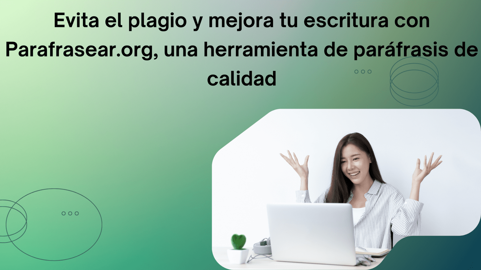 Evita el plagio y mejora tu escritura con Parafrasear.org, una herramienta de paráfrasis de calidad