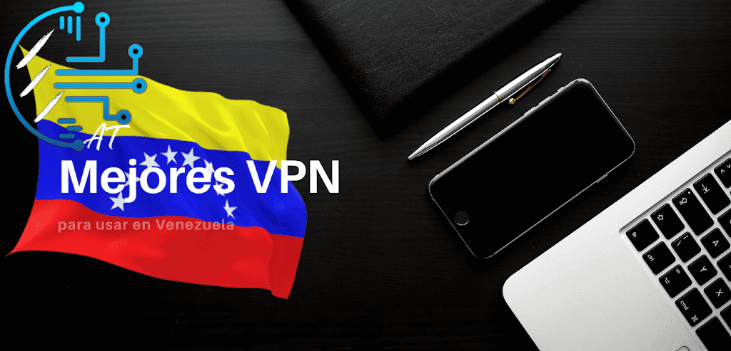 Estas son las mejores VPN para usar en Venezuela y evitar los bloqueos